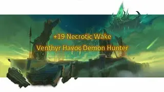 - Near Miss - Necrotic Wake +19 - Venthyr Havoc Demon Hunter POV - Shadowlands 9.1.5