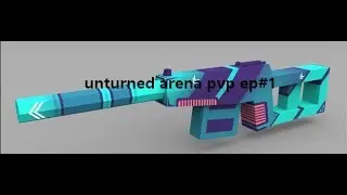 im so bad | unturned arena pvp ep#1
