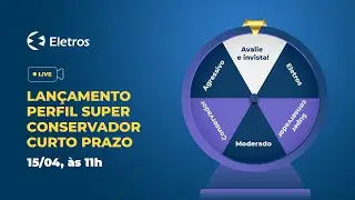 Live 15/04, às 11h - Lançamento Perfil Super Conservador Curto Prazo