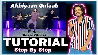 Tutorial | Akhiyaan Gulaab | Step By Step #ajdancefit #akshayjainchoreography #akhiyaangulaab