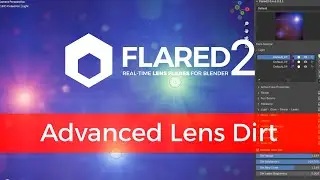 Flared2 - Advanced Lens Dirt Effects for Blender VFX