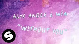 Alyx Ander & M&yacute;a - Without You (Official Lyric Video)