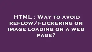 HTML : Way to avoid reflow/flickering on image loading on a web page?