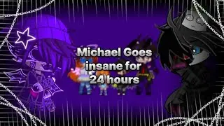 Michael Afton goes Insane for 24 hours #fnaf #gacha.