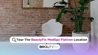 Tour Our Flatiron MedSpa in The Heart of NYC | BeautyFix