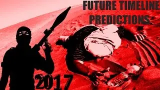 FUTURE TIMELINE 2017 WORLD PREDICTIONS - BrosTV