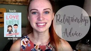 Relationship Advice: Love That Lasts Review
