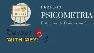 Sess&atilde;o de Estudo - Psicometria e An&aacute;lise de Dados com R - part.10