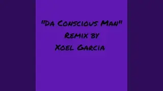 DA CONSCIOUS MAN