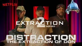Extraction 2 Mockumentary Inspired Movie &lsquo;Distraction | The Extraction of Don&rsquo; Officially Released