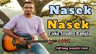 Nasek Nasek | Coke Studio Bangla|Animes Roy x Pantho Kanai | Cover by Shuvro