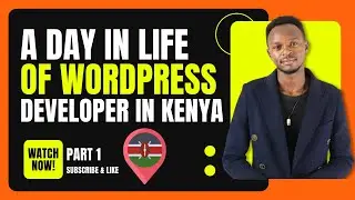 A Day in the Life of a WordPress Web Developer in Kenya