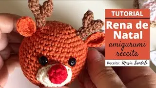 RENA DE NATAL AMIGURUMI RECEITA (AULA COM MARIA SANDOLI) | MARIA SANDOLI