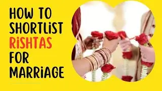 How to shortlist Rishtas for marriage ? A Point-Based System to Evaluate Marriage Prospects