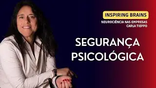Carla Tieppo | Segurança Psicológica