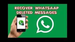 How to Recover Deleted WhatsApp Messages in Android