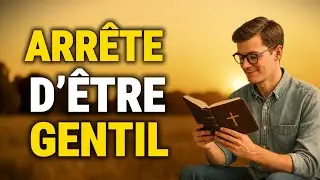 Voici pourquoi tu dois arrêter d’être gentil: Révélation biblique | Matthieu 10:16