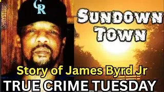 True Crime Tuesday The Story of James Byrd Jr.