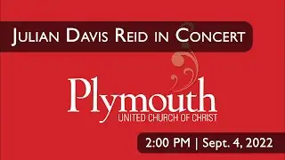 Julian Davis Reid in Concert | September 4, 2022 | 2:00 PM | Plymouth Church Des Moines