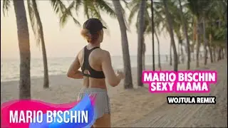 MARIO BISCHIN - SEXY MAMA feat DONK ( WOJTULA REMIX )