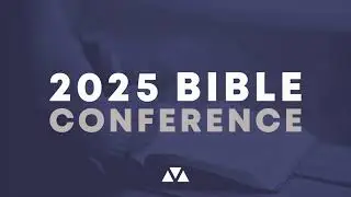 2025 Bible Conference • Mon PM