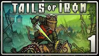 Tails Of Iron &bull; Part 1