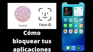 C&oacute;mo Bloquear Cualquier aplicaci&oacute;n en tu iPhone con Face ID , Touch ID o contrase&ntilde;a