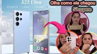 Umboxing DO CELULAR S25 ULTRA 512GB + 12GB - SER&Aacute; QUE E BOM? (SHOPEE)