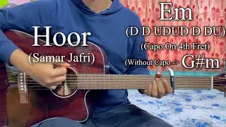 Hoor | Samar Jafri | Easy Guitar Chords Lesson+Cover, Strumming Pattern, Progressions...