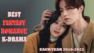Best Fantasy Romance Kdrama Each Year 2010-2022