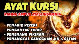 Ayat Kursi Pengusir Jin dan Setan | Bacaan Pengantar Tidur yang Menenangkan Hati dan Pikiran