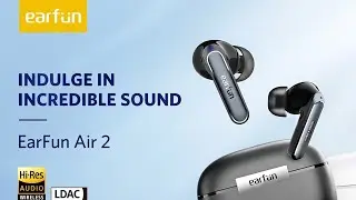 Best &pound;50 Earbuds I have ever tested: EarFun Air 2