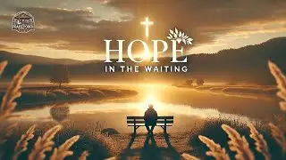 Hope in the Waiting | Encouraging Christian Worship Song