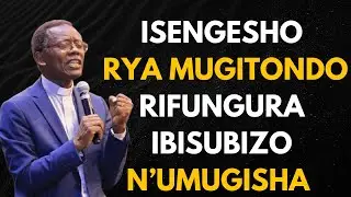 ISENGESHO RYA MUGITONDO RIFUNGURA IBISUBIZO N’UMUGISHA || INYIGISHO YA Past Antoine RUTAYISIRE
