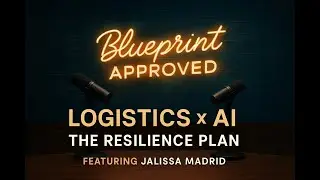 Blueprint Approved: Logistics, AI & The 'Resilience Plan' with Jalissa Madrid