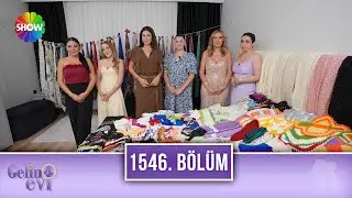Gelin Evi 1546. B&ouml;l&uuml;m | 16 Eyl&uuml;l 2025
