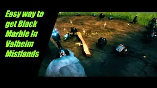 Easy way to get Black Marble In Valheim Mistlands
