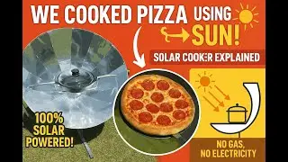 We Cooked Pizza Using the Sun! ☀️🍕 | Solar Cooker Explained | Education | Natural Cooking