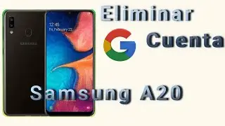 Cómo Eliminar la Cuenta de Google Samsung Galaxy A20 | Método Final