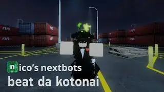beat da kotonai taunts (nico's nextbots)
