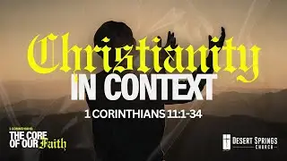 1Corinthians: The Core of Our Faith #13 | 01.11.26 | Desert Springs Church #godlygrowth #corinthians