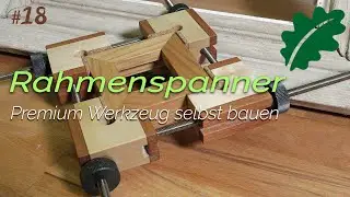 Rahmenspanner - Premium Werkzeug selbst bauen (FREE PLAN)