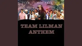 Team Lilman Anthem
