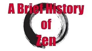 A Brief History Of Zen