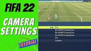 FIFA 22 Camera Settings Explained