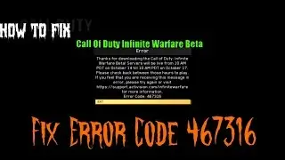 How To Fix Call Of Duty Infinite Warfare Beta Error Code 467316 Video Out Now 😱😂