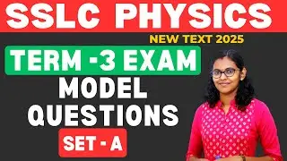 SSLC PHYSICS /TERM 3 EXAM MODEL QUESTIONS - SET A / SSLC EXAM 2026