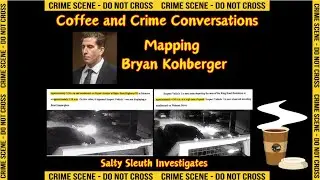 Coffee and Crime Conversations ⚖️ Mapping #BryanKohberger
