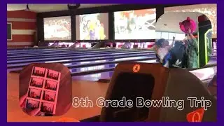 8th Grade Bowling Trip!!!