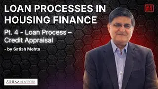 Loan Process &ndash; Credit Appraisal | Pt. 4 Loan Processes in Housing Finance